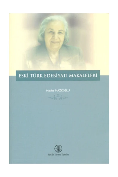 Eski Türk Edebiyatı Makaleleri - Hasibe Mazıoğlu ürün görseli 1