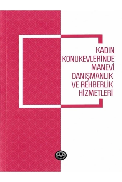 Kadın Konukevlerinde Manevi Danışmanlık Ve Rehberlik Hizmetleri ürün görseli 1