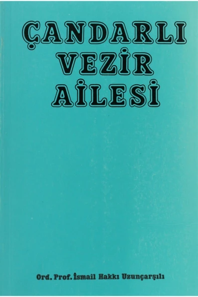 Çandarlı Vezir Ailesi - Ismail Hakkı Uzunçarşılı 9789751741950 ürün görseli 1