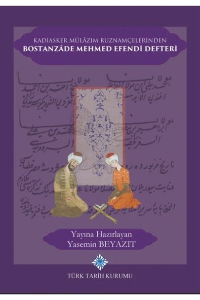 Kadıasker Mülazım Ruznamçelerinden Bostanzade Mehmed Efendi Defteri - Yasemin Beyazıt 978975174 ürün görseli 1