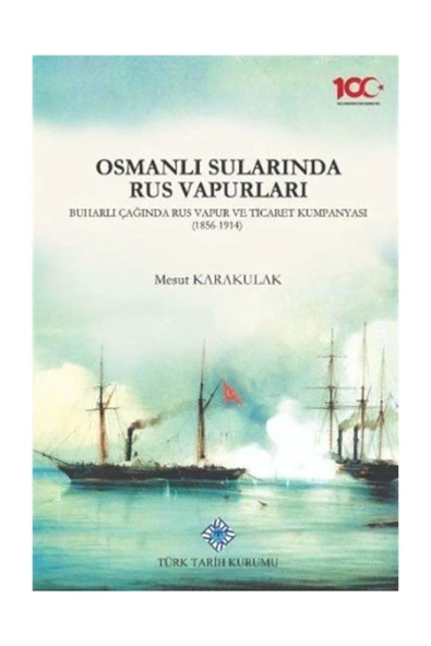 Osmanlı Sularında Rus Vapurları, Buharlı Çağında Rus Vapur Ve Ticaret Kumpanyası (1856-1914) ürün görseli 1