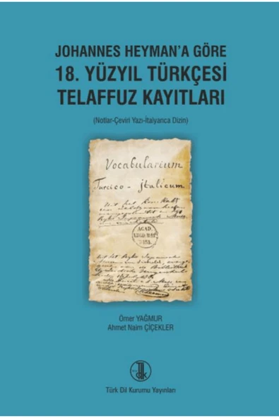 Johannes Heyman’a Göre 18. Yüzyıl Türkçesi Telaffuz Kayıtları / 9789751756534 ürün görseli 1