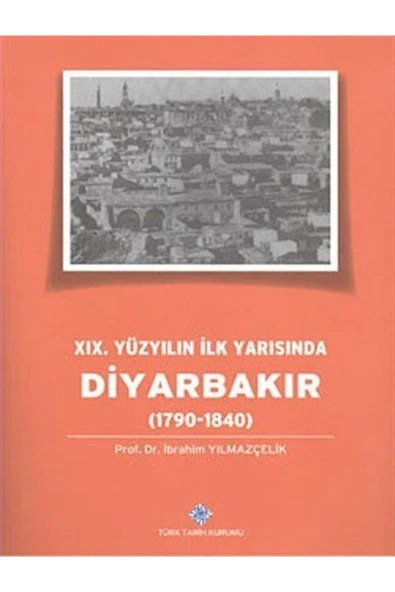 Xıx. Yüzyılın Ilk Yarısında Diyarbakır (1790-1840) ürün görseli 1