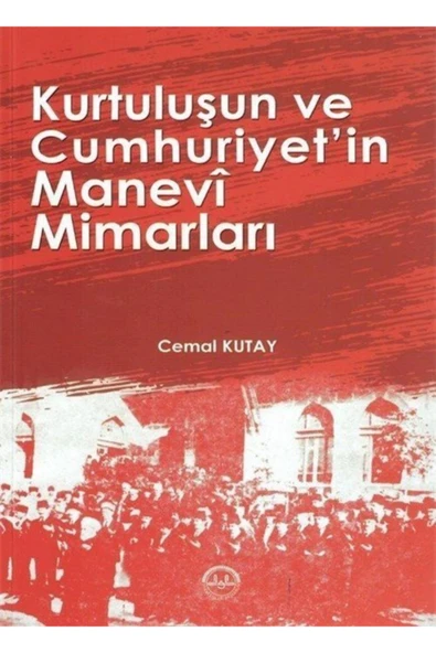 Kurtuluşun Ve Cumhuriyet'in Manevi Mimarları ürün görseli 1