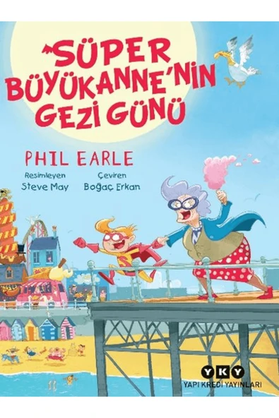 Süper Büyükanne’nin Gezi Günü / Phil Earle / Yapı Kredi Yayınları / 9789750866029 ürün görseli 1