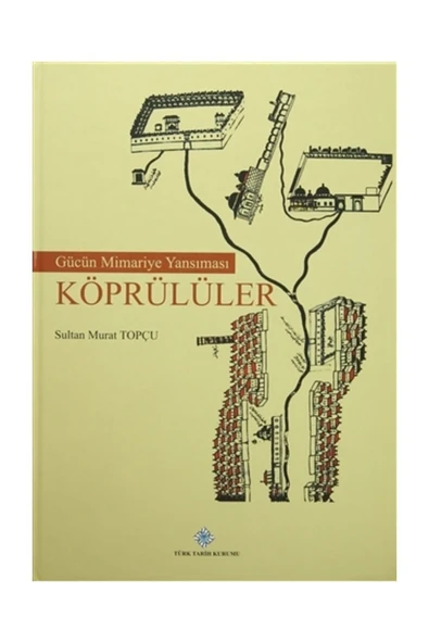 Gücün Mimariye Yansıması Köprülüler - Sultan Murat Topçu ürün görseli 1
