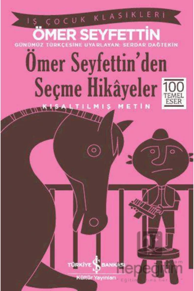 Ömer Seyfettin’den Seçme Hikayeler (KISALTILMIŞ METİN) - Resim 2