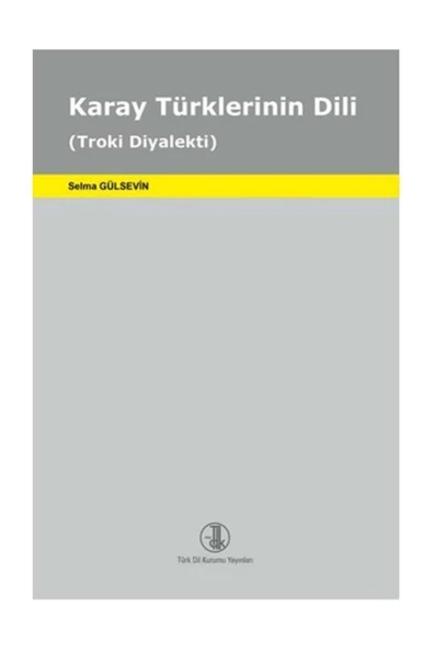 Karay Türklerinin Dili (Troki Diyalekti)- Selma Gülsevin ürün görseli 1