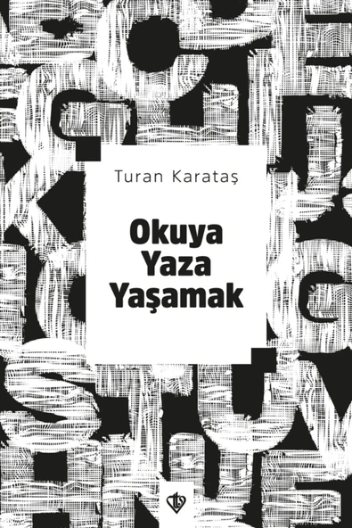 Okuya Yaza Yaşamak / Turan Karataş / Türkiye Diyanet Vakfı Yayınları / 9786254285172 ürün görseli 1