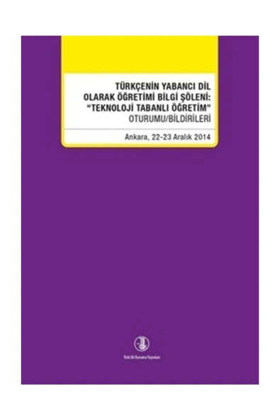 Türkçenin Yabancı Dil Olarak Öğretimi Bilgi Şöleni: Teknoloji Tabanlı Öğretim - Kolektif ürün görseli 1