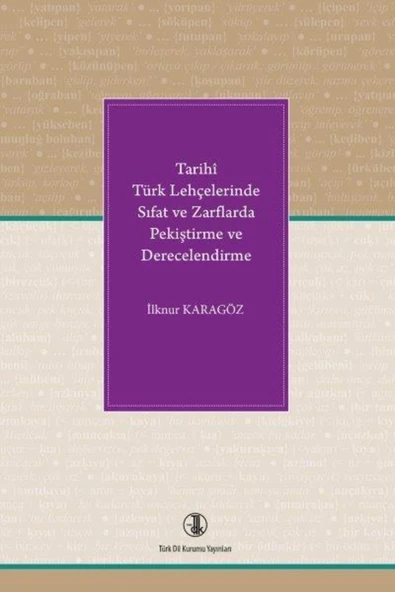 Tarihî Türk Lehçelerinde Sıfat Ve Zarflarda Pekiştirme Ve Derecelendirme ürün görseli 1