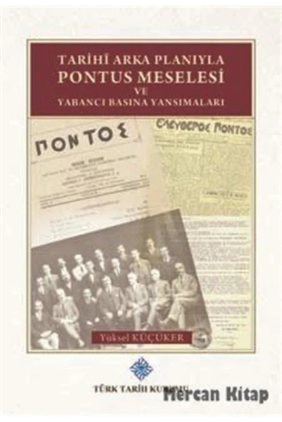 Tarihi Arka Planıyla Pontus Meselesi Ve Yabancı Basına Yansımaları ürün görseli 1