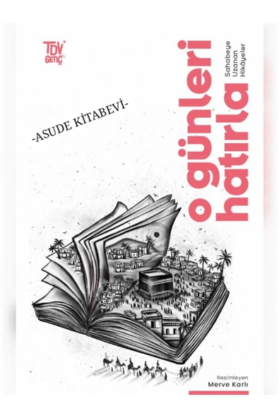 O Günleri Hatırla Sahabeye Uzanan Öyküler ürün görseli 1