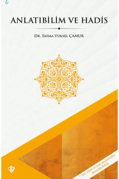 Anlatıbilim ve Hadis / Fatma Yüksel Çamur / Türkiye Diyanet Vakfı Yayınları / 9786254286285 ürün görseli 1