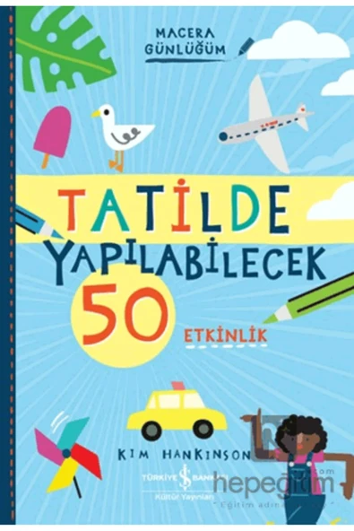 Tatilde Yapılabilecek 50 Etkinlik - Macera Günlüğüm - Resim 2