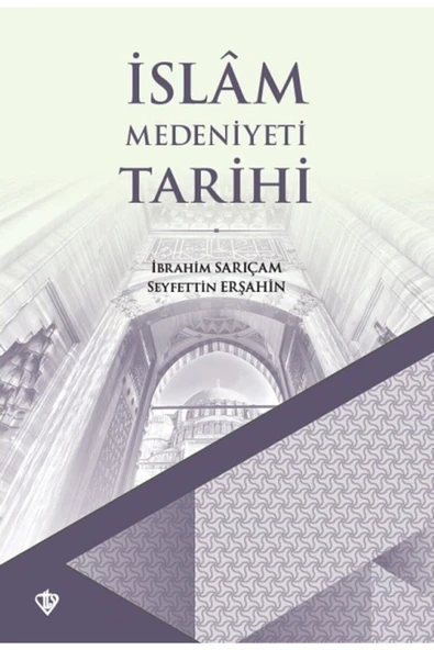 İslam Medeniyeti Tarihi - Ibrahim Sarıçam / Türkiye Diyanet Vakfı Yayınları ürün görseli 1