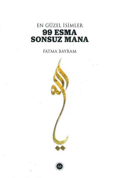 En Güzel İsimler 99 Esma Sonsuz Mana - 15 Dakika - Perakende Yazılar - FATMA BAYRAM - Resim 4