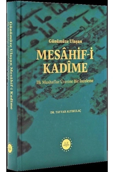 Günümüze Ulaşan Mesahif-i Kadîme Ilk Mushaflar Üzerine Bir Inceleme ürün görseli 1