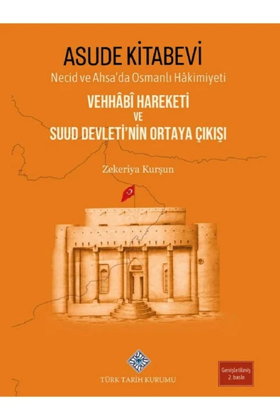 Necid ve Ahsa'da Osmanlı Hâkimiyeti Vehhâbî Hareketi ve Suud Devleti'nin Ortaya Çıkışı ürün görseli 1