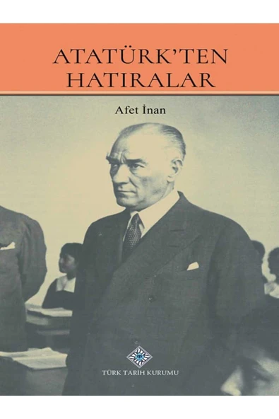 Atatürk'ten Hatıralar -TÜRK TARİH KURUMU-AFET İNAN ürün görseli 1