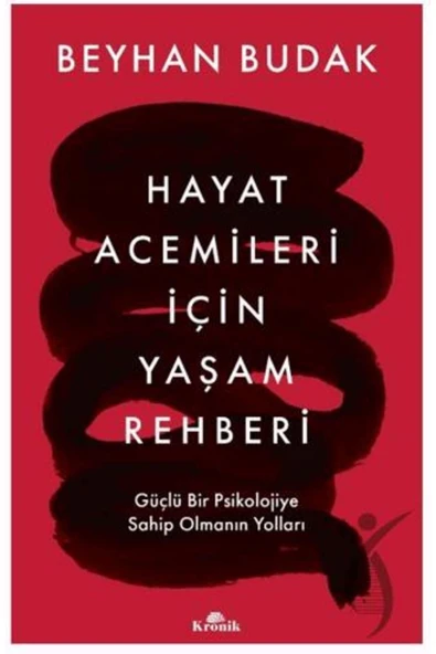 Hayat Acemileri İçin Yaşam Rehberi & Güçlü Bir Psikolojiye Sahip Olmanın Yolları ürün görseli 1