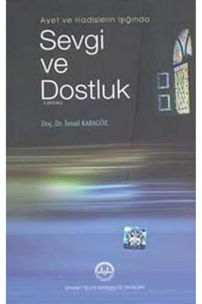 Ayet ve Hadislerin Işığında Sevgi ve Dostluk ürün görseli 1