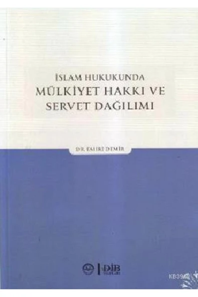İslam Hukukunda Mülkiyet Hakkı Ve Servet Dağılımı ürün görseli 1