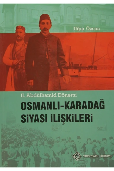 Osmanlı - Karadağ Siyasi Ilişkileri - Uğur Özcan 9789751625274 ürün görseli 1
