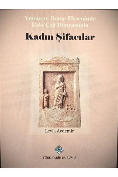 Yunan ve Roma Ekseninde Eski Çağ Dünyasında Kadın Şifacılar ürün görseli 1
