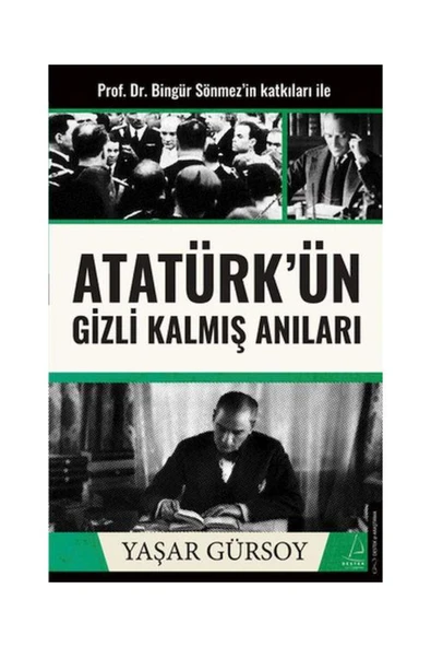 Atatürk’ün Gizli Kalmış Anıları / Destek Yayınları / Yaşar Gürsoy ürün görseli 1