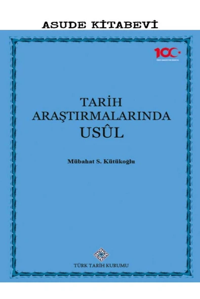 Tarih Araştırmalarında Usûl-Mübahat S. KÜTÜKOĞLU ürün görseli 1