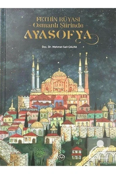 Fethin Rüyası Osmanlı Şiirinde Ayasofya ürün görseli 1