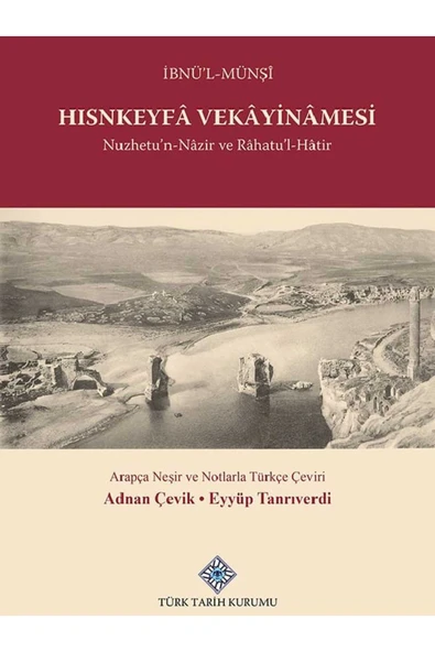 Hısnkeyfâ Vekâyinâmesi Nuzhetu'n-Nâzir ve Râhatu'L-Hâtir-TÜRK TARİH KURUMU(TÜRKÇE-ARAPÇA) ürün görseli 1