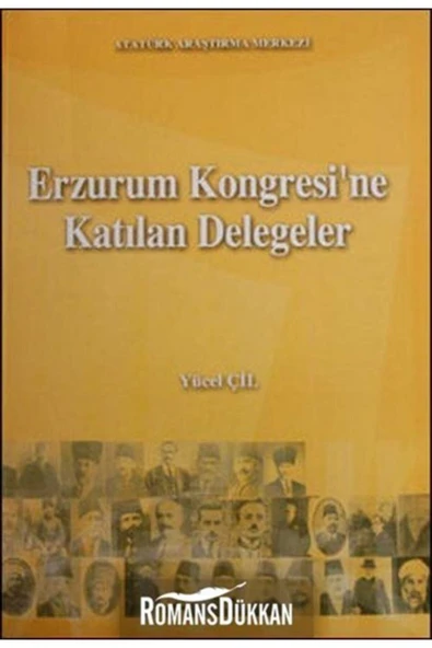 Erzurum Kongresi'ne Katılan Delegeler Erzurum Kongresi'ne Katılan Delegelerin Biyografileri ürün görseli 1