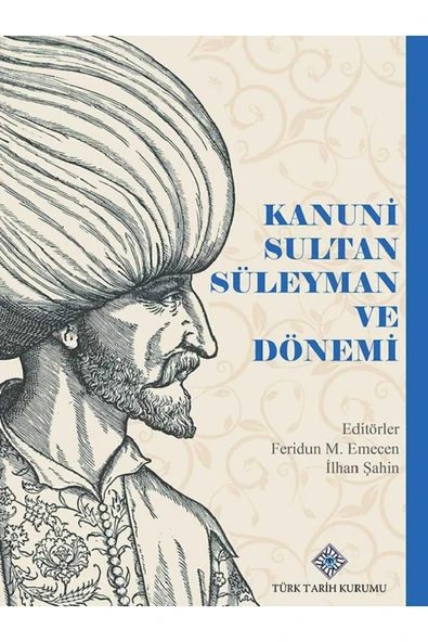 Kanuni Sultan Süleyman ve Dönemi-TÜRK TARİH KURUMU ürün görseli 1