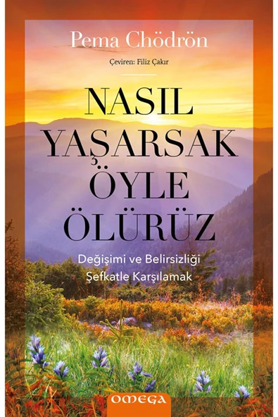 Nasıl Yaşarsak Öyle Ölürüz / Pema Chödrön / / 9786057216540 ürün görseli 1