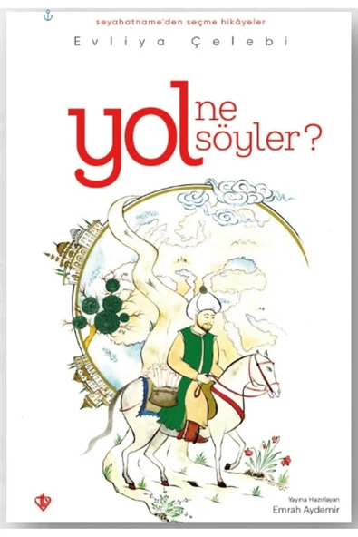 Yol Ne Söyler / Evliya Çelebi / Türkiye Diyanet Vakfı Yayınları / 9786254284328 ürün görseli 1