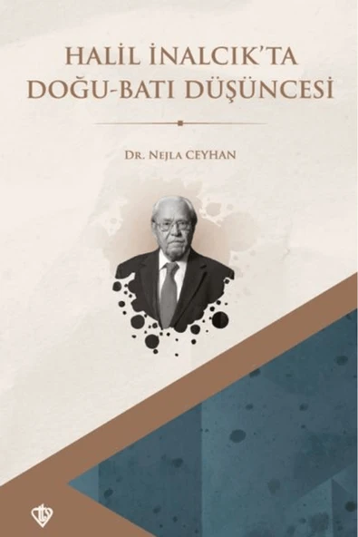 Halil İnalcık’ta Doğu Batı Düşüncesi / Türkiye Diyanet Vakfı Yayınları / 9786254286414 ürün görseli 1