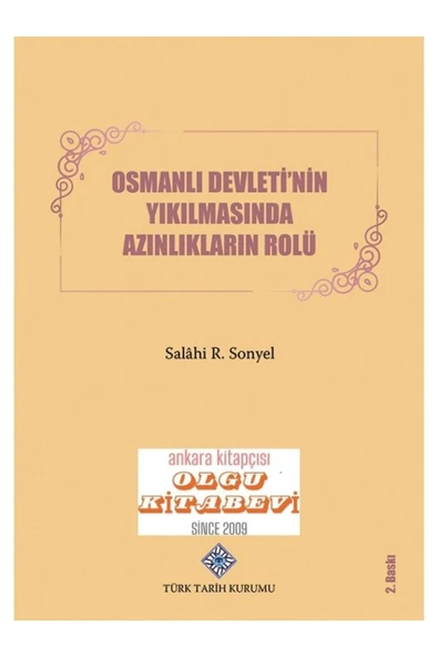Osmanlı Devleti'nin Yıkılmasında Azınlıkların Rolü ( yenilenmiş 2.baskı) Salahi SONYEL / OLGU KİTAP ürün görseli 1