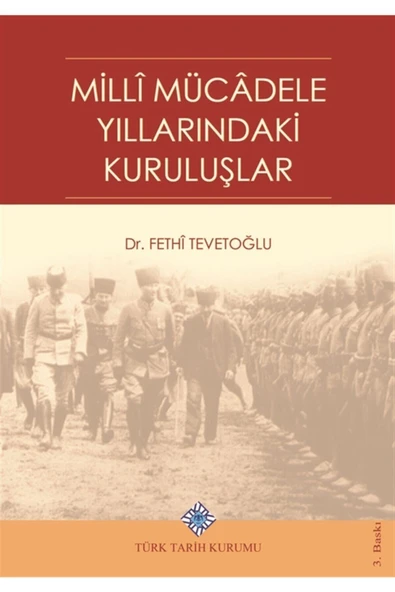 Milli Mücadele Yıllarındaki Kuruluşlar - Fethi Tevetoğlu 9789751600523 ürün görseli 1