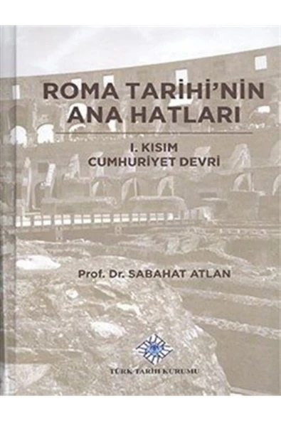 Roma Tarihi'nin Ana Hatları & 1. Kısım Cumhuriyet Devri ürün görseli 1