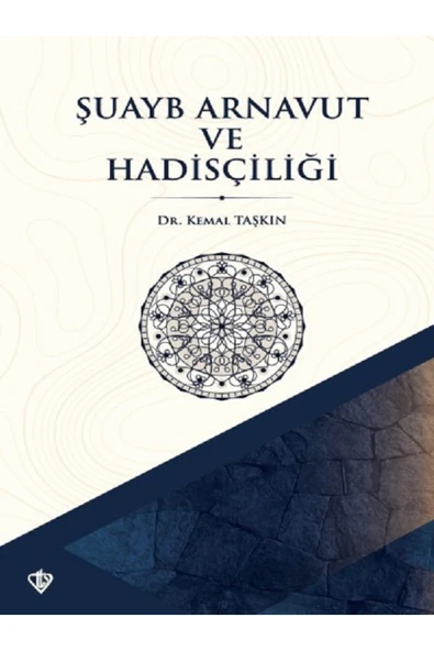 Şuayb Arnavut Ve Hadisçiliği - Türkiye Diyanet Vakfı Yayınları ürün görseli 1