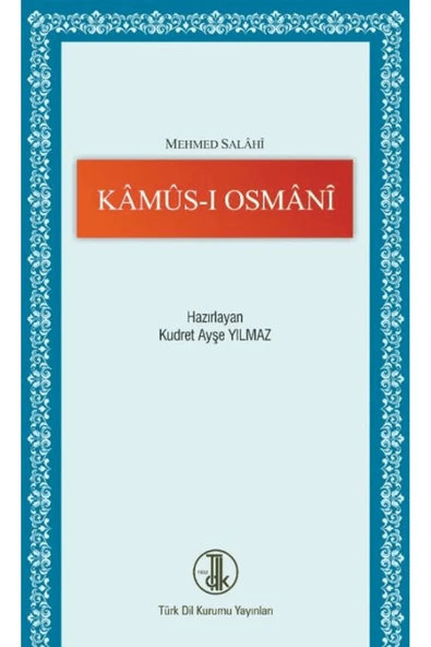 Mehmed Salahi Kamus-ı Osmani / Kudret Ayşe Yılmaz / Türk Dil Kurumu Yayınları / 9789751755667 ürün görseli 1