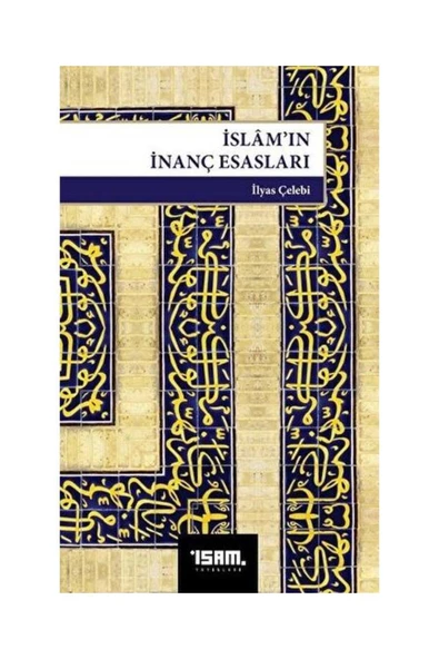 İslam’ın İnanç Esasları / İsam Yayınları / İlyas Çelebi ürün görseli 1