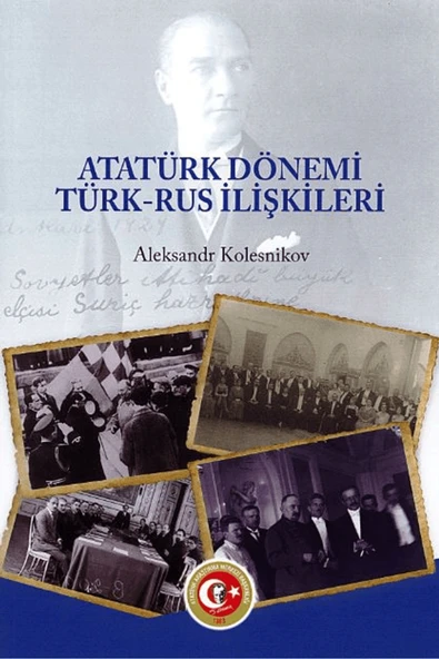 Atatürk Dönemi Türk - Rus İlişkileri / Atatürk Araştırma Merkezi / 9789751761606 ürün görseli 1
