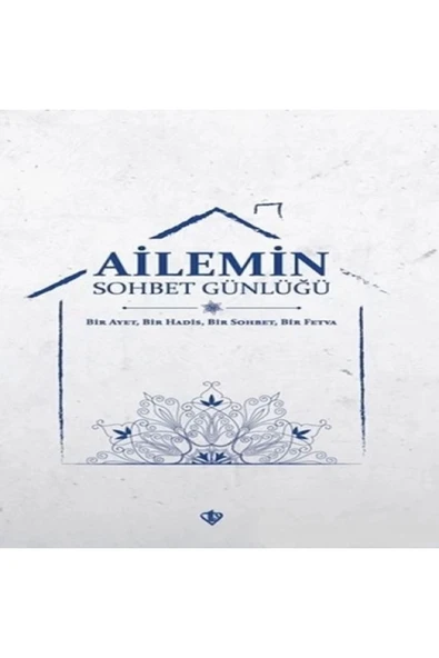 Ailemin Sohbet Günlüğü - Bir Ayet, Bir Hadis, Bir Sohbet, Bir Fetva ürün görseli 1