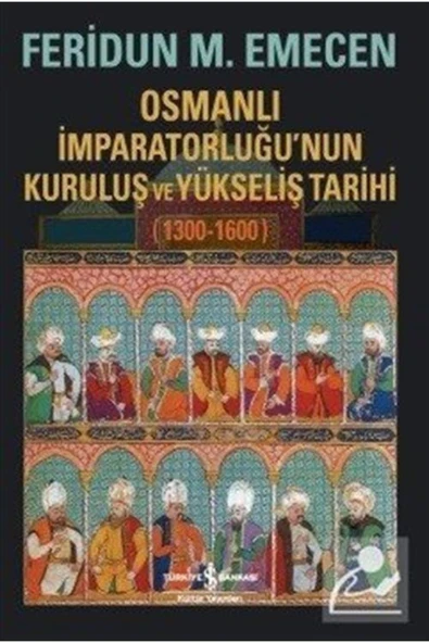 Osmanlı İmparatorluğu'nun Kuruluş ve Yükseliş Tarihi (1300-1600) ürün görseli 1
