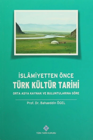 Islamiyetten Önce Türk Kültür Tarihi Orta Asya Kaynak Ve Buluntularına Göre - Bahaeddin Ögel ürün görseli 1