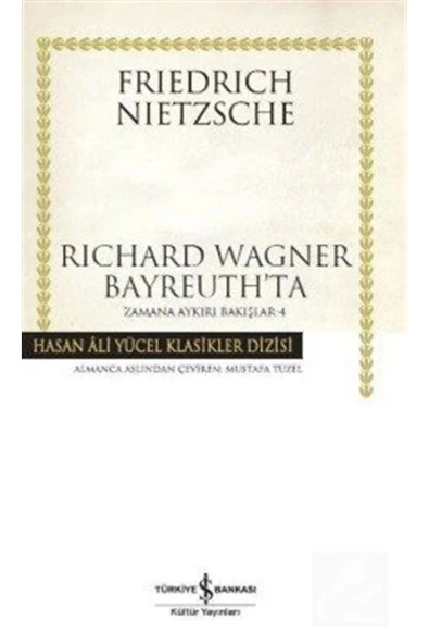 Richard Wagner Bayreuth'ta / Zamana Aykırı Bakışlar 4 (karton Kapak) ürün görseli 1