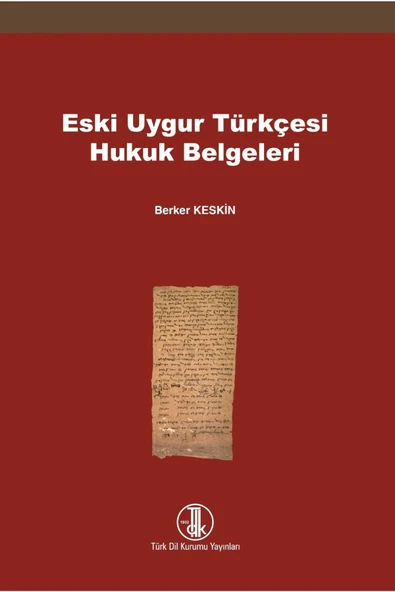 Eski Uygur Türkçesi Hukuk Belgeleri / Berker Keskin / Türk Dil Kurumu Yayınları / 9789751752710 ürün görseli 1